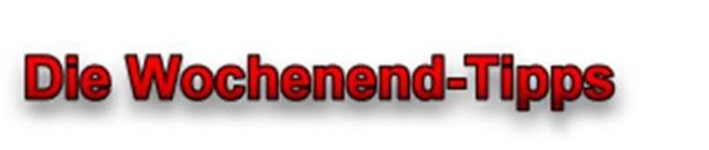Bild: Tipps f&uuml;rs Wochenende