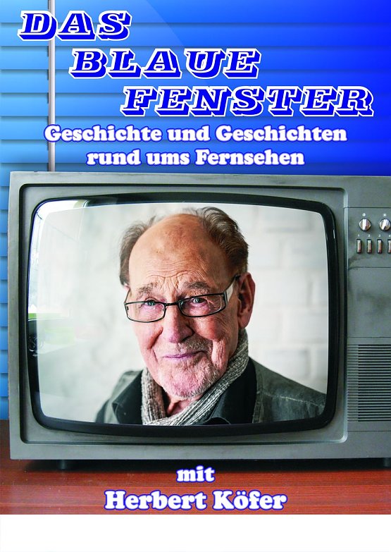 Bild: Erinnerungen an das Fernsehen - Herbert K&ouml;fer..